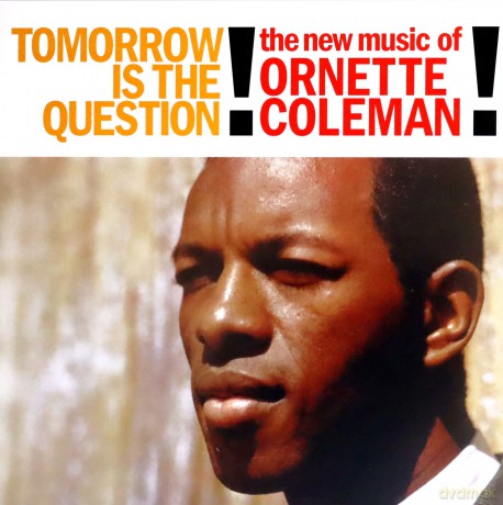 Ornette Coleman: Tomorrow Is The Question! (Clear) [Winyl]