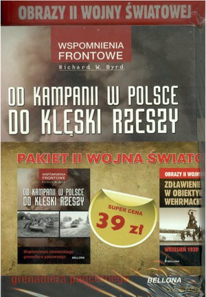 Od kampanii w Polsce do klęski Rzeszy. Zdławienie Polski w obiektywie Wehrmachtu. Wrzesień 1939 Pakiet - praca zbiorowa [KSIĄŻKA]