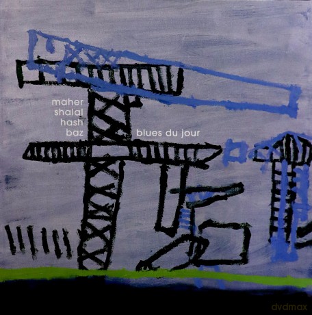Maher Shalal Hash Baz: Blues Du Jour [Winyl]