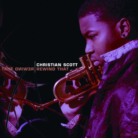Christian Scott: Rewind That [CD]
