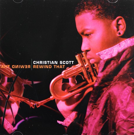 Christian Scott: Rewind That [CD]