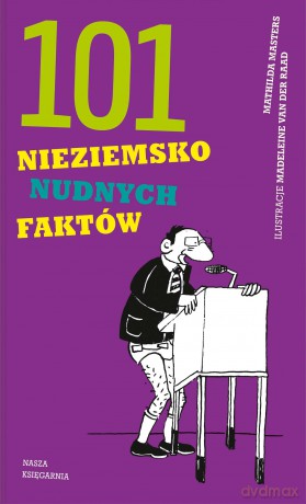 101 nieziemsko nudnych faktów - Mathilda Masters [KSIĄŻKA]
