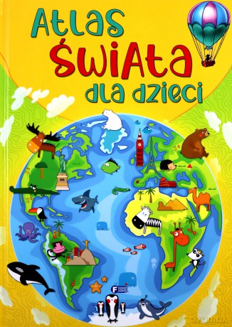 Atlas świata dla dzieci [KSIĄŻKA]