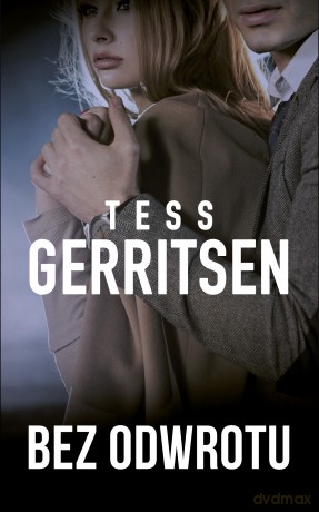 Bez odwrotu - Tess Gerritsen [KSIĄŻKA]