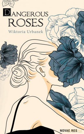 Dangerous Roses - Wiktoria Urbanek [KSIĄŻKA]