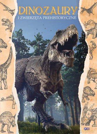 Dinozaury i zwierzęta prehistoryczne [KSIĄŻKA]
