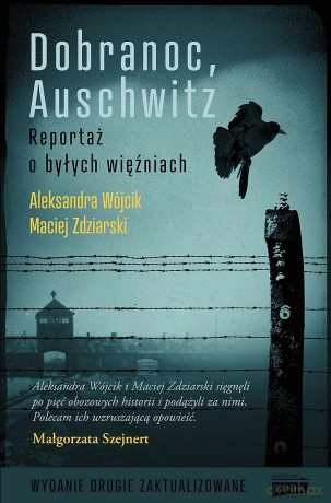 Dobranoc, Auschwitz - Maciej Zdziarski, Aleksandra Wójcik [KSIĄŻKA]