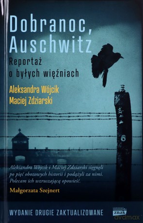 Dobranoc, Auschwitz - Maciej Zdziarski, Aleksandra Wójcik [KSIĄŻKA]
