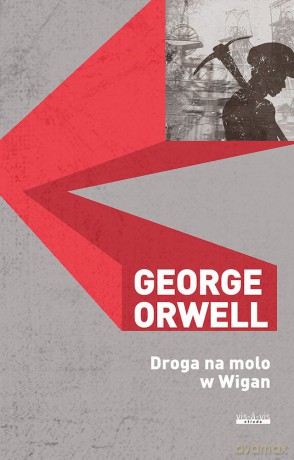Droga na molo w Wigan - George Orwell [KSIĄŻKA]