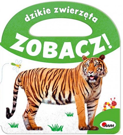 Dzikie zwierzęta. Zobacz! [KSIĄŻKA]