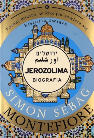 Jerozolima - Simon Sebag Montefiore [KSIĄŻKA]