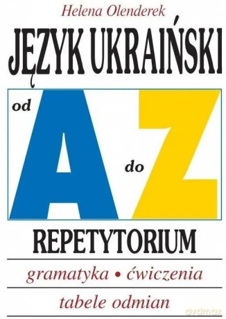 Język ukraiński od A do Z. Repetytorium - Helena Olenderek [KSIĄŻKA]