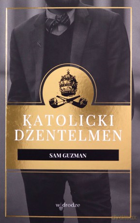 Katolicki dżentelmen - Sam Guzman [KSIĄŻKA]
