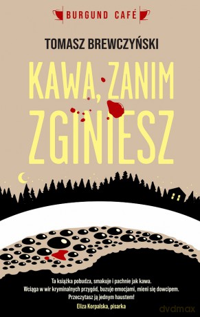 Kawa zanim zginiesz - Tomasz Brewczyński [KSIĄŻKA]