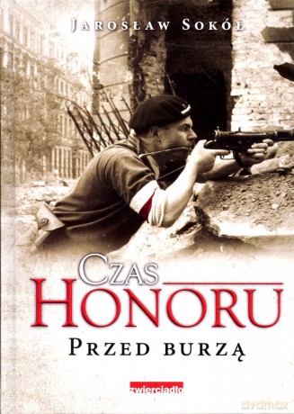 Czas honoru przed burzą - Jarosław Sokół [KSIĄŻKA]