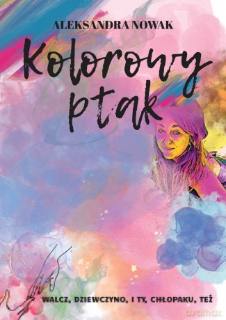 Kolorowy ptak - Aleksandra Nowak [KSIĄŻKA]