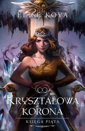 Kryształowa korona. Przebudzenie powietrza (Tom 5) - Elise Kova [KSIĄŻKA]