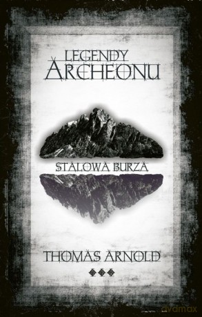Legendy Archeonu Stalowa burza - Thomas Arnold [KSIĄŻKA]