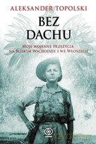 Bez dachu - Aleksander Topolski [KSIĄŻKA]
