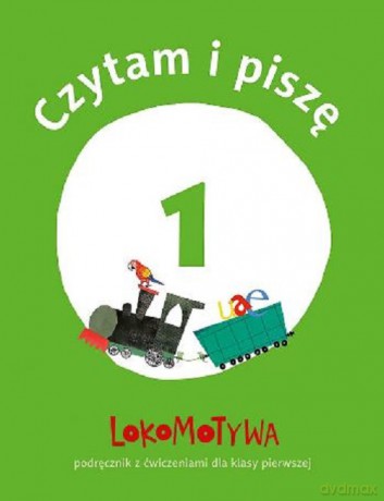 Lokomotywa 1 czytam i piszę podręcznik z ćwiczeniami część 1 [KSIĄŻKA]