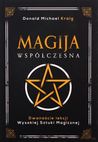 Magija współczesna. Dwanaście lekcji wysokiej sztuki magicznej - Donald Michael Kraig [KSIĄŻKA]