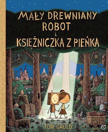 Mały drewniany robot i księżniczka z pieńka - Tom Gauld [KOMIKS]