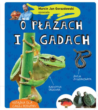 Marcin Gorazdowski opowiada o płazach i gadach - Marcin Gorazdowski [KSIĄŻKA]