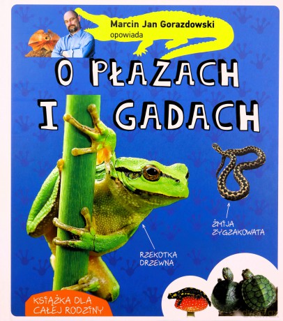 Marcin Gorazdowski opowiada o płazach i gadach - Marcin Gorazdowski [KSIĄŻKA]