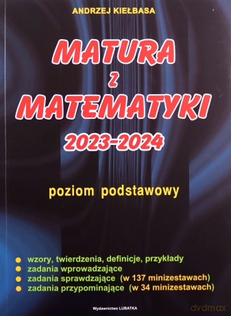 Matura z matematyki 2023-2024 poziomi podstawowy - Andrzej Kiełbasa [KSIĄŻKA]