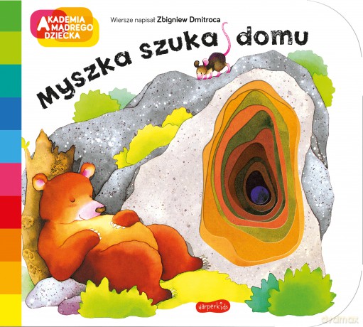 Myszka szuka domu. Akademia mądrego dziecka. A to ciekawe - Zbigniew Dmitroca [KSIĄŻKA]