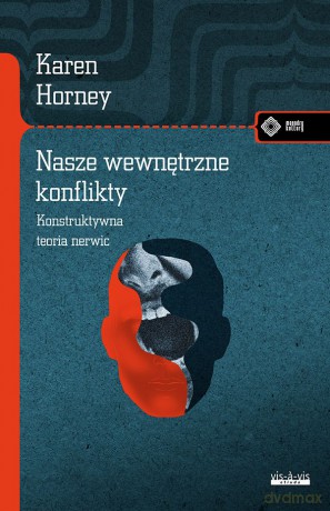 Nasze wewnętrzne konflikty. Konstruktywna teoria nerwic - Karen Horney [KSIĄŻKA]
