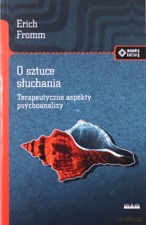 O sztuce słuchania. Terapeutyczne aspekty psychoanalizy - Erich Fromm [KSIĄŻKA]