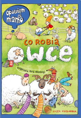 Opowiem ci, mamo, co robią owce - Katarzyna Kołodziej [KSIĄŻKA]