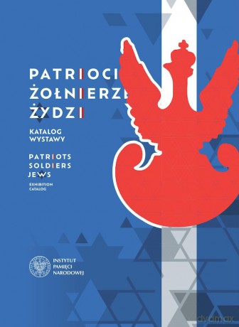 Patrioci. Żołnierze. Żydzi. Żydzi - bohaterowie zmagań o niepodległość i granice odrodzonej Rzeczypospolitej 1914-1921 - Marek Gałęzowski [KSIĄŻKA]