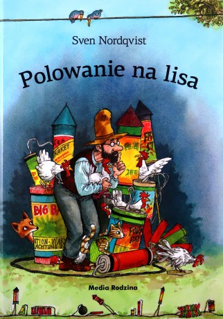 Polowanie na lisa. Pettson i Findus - Sven Nordqvist [KSIĄŻKA]