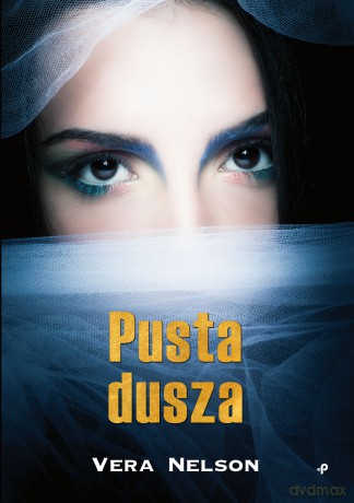 Pusta dusza - Vera Nelson [KSIĄŻKA]