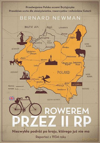 Rowerem przez II RP. Niezwykła podróż po kraju, którego już nie ma wyd. specjalne - Bernard Newman [KSIĄŻKA]