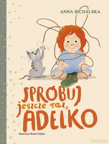 Spróbuj jeszcze raz, Adelko - Anna Bichalska [KSIĄŻKA]