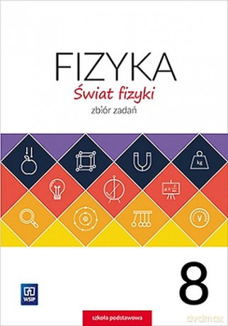 Świat fizyki zbiór zadań klasa 8 szkoła podstawowa - Andrzej Kurowski, Jolanta Niemiec [KSIĄŻKA]