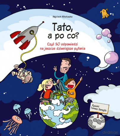 Tato a po co - Wojciech Mikołuszko [KSIĄŻKA]