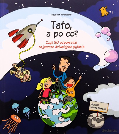 Tato a po co - Wojciech Mikołuszko [KSIĄŻKA]