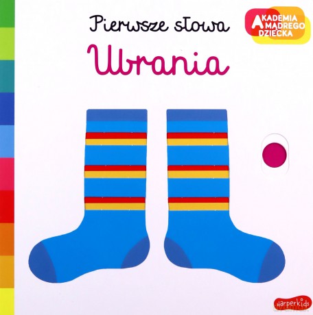 Ubrania. Akademia mądrego dziecka. Pierwsze słowa - Nathalie Choux [KSIĄŻKA]