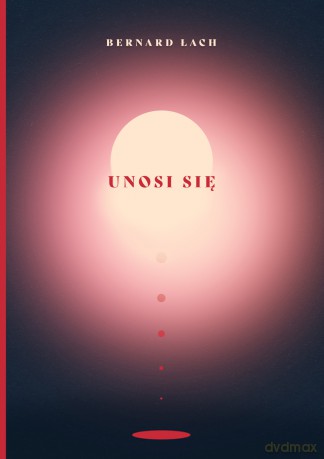 Unosi się - Bernard Łach [KSIĄŻKA]