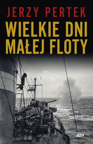 Wielkie dni małej floty - Jerzy Pertek [KSIĄŻKA]