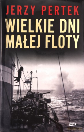 Wielkie dni małej floty - Jerzy Pertek [KSIĄŻKA]