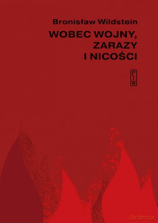 Wobec wojny, zarazy i nicości - Bronisław Wildstein [KSIĄŻKA]