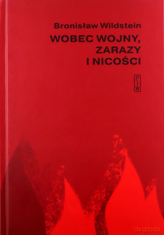 Wobec wojny, zarazy i nicości - Bronisław Wildstein [KSIĄŻKA]