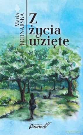 Z życia wzięte - Maria Bednarska [KSIĄŻKA]