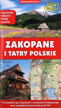 Zakopane i Tatry polskie. Przewodnik po zabytkach i atrakcjach Zakopanego oraz najpiękniejszych miejscach Tatr - Marek Zygmański, Barbara Zygmańska [KSIĄŻKA]