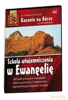Kazanie na Górze. Szkoła wtajemniczenia w Ewangelię - ks. Edward Staniek [AUDIOBOOK] [CD-MP3]